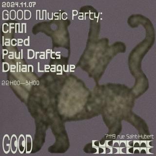 Good Music Party: Cfm + Laced + Paul Drafts + Delian League