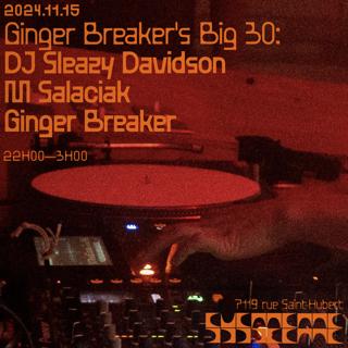 Ginger Breaker'S Big 30: Dj Sleazy Davidson + M Salaciak + Ginger Breaker