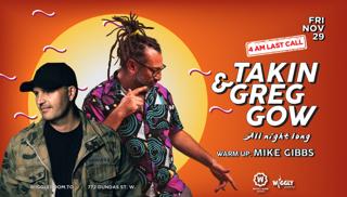 Greg Gow & Takin [All Night Long] | 4Am Last Call