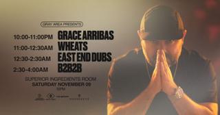 East End Dubs W/ Wheats & Grace Arribas In The Room By Gray Area