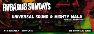 Universal Sound & Mighty Mala / Ruba'Dub Sundays