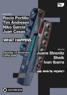 What Happens: Rocio Portillo / Tim Andresen / Niko Garcia / Juan Casas / We Rave Again: Juane S