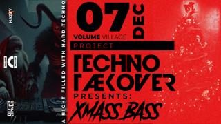 Project: Techno Tækøver Pres: Xmass Bass