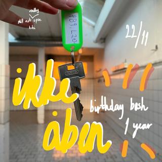 Ikke Åben - 1 Year Birthday Bash