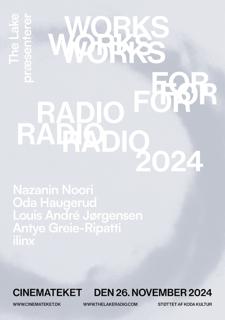 The Lake Radio Pres: Works For Radio 2024