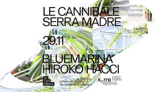 Le Cannibale Serra Madre - Bluemarina, Hiroko Hacci