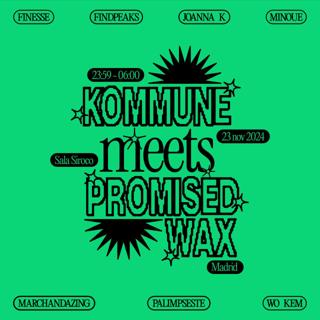 Kommune Meets Promised Wax