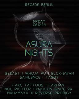 Asura Nights W/ Beeast, Whoja Vu, Fake Tattoos, Blck-Swan, Tabby, Sahil3Nce