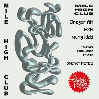 Mile High Club Invites // Gregor Am B2B Yung Kidd