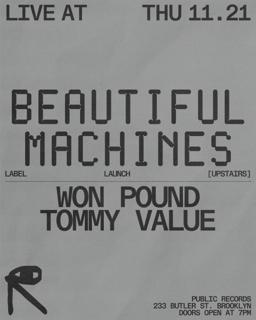 Beautiful Machines Label Launch With Tommy Value + Won Pound [Upstairs]