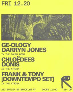 Ge-Ology + Darryn Jones / Donis + Chloëdees / Frank & Tony [Downtempo Set]