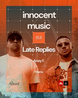 Innocent Music With Late Replies & Aney F. At K4