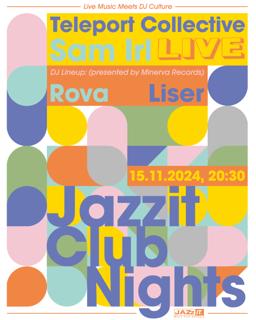 Jazzit:Club:Nights: Teleport Collective, Sam Irl, Liser, Rova