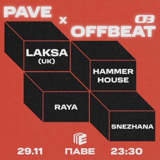 Pave X Offbeat With Laksa (Uk), Raya, Hammer House, Snezhana