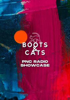 Boots & Cats Showcase @ Pnc Radio