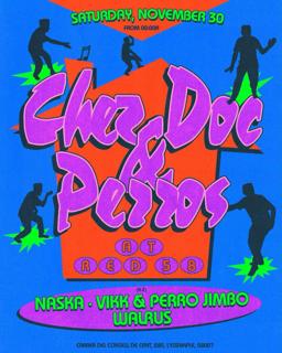 Chez Doc X Perros With Walrus, Naska, Vikk & Perro Jimbo