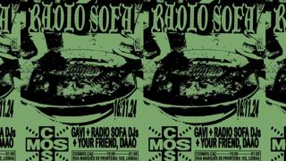 Radio Sofa X Cosmos : Gavi + Your Friend, Daao + Sofa Djs