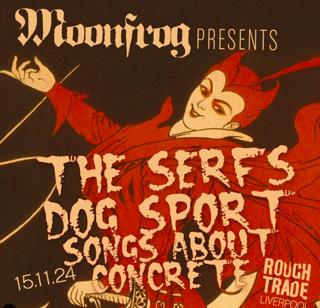 Moonfrog Presents: The Serfs & Dog Sport