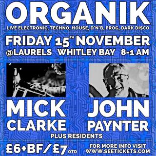 Organik With Mick Clarke & John Paynter