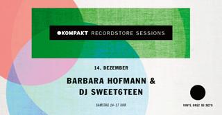 Kompakt Recordstore Session With Barbara Hofmann & Dj Sweet6Teen