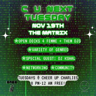 C U Next Tuesday (Open Decks For Femme + Them Djs)