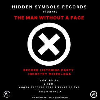 Hidden Symbols Records Presents: The Man Without A Face - Listening Party, Industry Mixer+Q&A