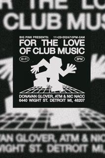 For The Love Of Club Music: Donavan Glover, Atm & Nic Nacc