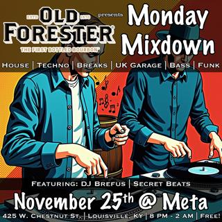 Old Forester Presents Monday Mixdown Feat. Dj Brefus & Secret Beats