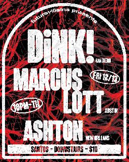 Futurevillains Presents: Dink!, Marcus Lott, Ashton