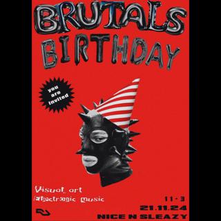 Brutals 1St Bday - Electronic Music And Visual Arts