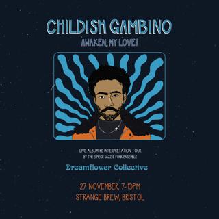 Dreamflower Collective Present: Childish Gambino: Awaken My Love