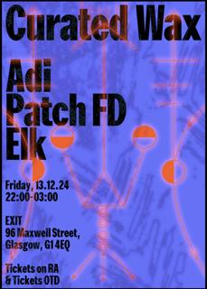 4 Years Of Curated Wax With Adi, Elk And Patch Fd