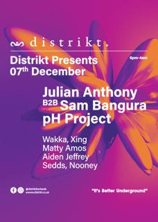 Distrikt Presents: Julian Anthony B2B Sam Bangura, Ph Project