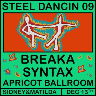 Steel Dancin 09: Breaka, Syntax, Apricot Ballroom