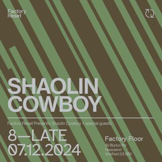 Factory Reset Presents A Peddler Afterparty With Shaolin Cowboy