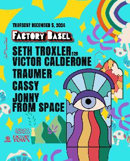 Seth Troxler B2B Victor Calderone & More (Factory Basel Opening 2024)