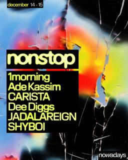 Nonstop: 1Morning, Ade Kassim, Carista, Dee Diggs, Jadalareign, Shyboi