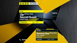 ★ S.A.S.H By Day & Night ★ Zip (4Hr Set) ★ Sammy Dee (3Hr Set) Sunday December 8Th ★