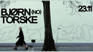 Bjørn Torske @Tyven 23.11.24