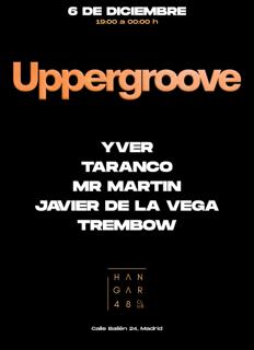 Uppergroove,Yver, Taranco, Mr Martin, Javier De La Vega, Trembow