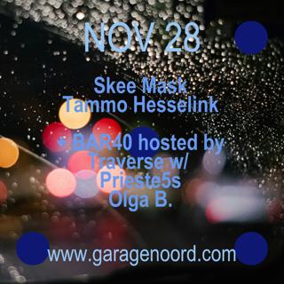 Skee Mask, Tammo Hesselink + Bar40 Hosted By Traverse