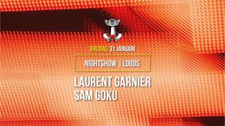 31 Jan - Nightshow With Laurent Garnier & Sam Goku