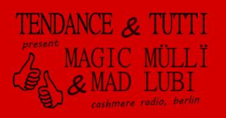 Tutti X Tendance Present Magic Müllï & Mad Lubi