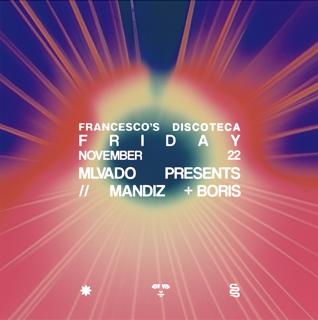 Mlvado Presents Mandiz + Boris