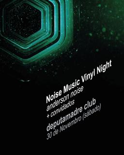 Noise Music - Vinyl Nigth