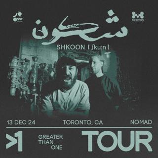 Shkoon // Toronto // >1 Greater Than One Tour (Club Set)