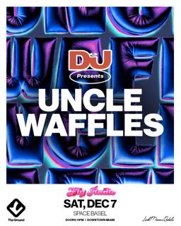 Dj Mag Presents: Uncle Waffles