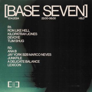 Base Seven: Ron Like Hell / Ana B / Devoye / Jay York B2B Marco Neves / Kilopatrah Jones & More