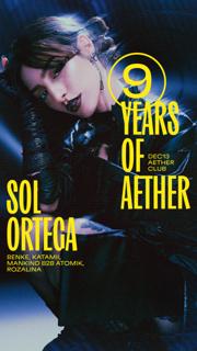 9 Years Of Aether: Sol Ortega With Benke, Katamii, Mankind, Atomik, Rozalina