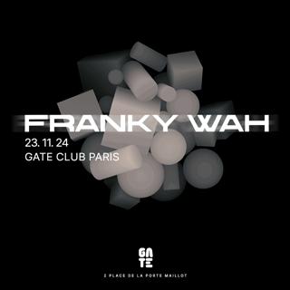 Franky Wah At Gate Club Paris